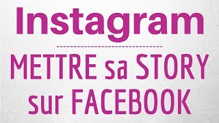 STORY Instagram SUR Facebook comment partager une story Instagram sur Facebook [upl. by Letnoj454]