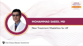 Mohammad Saeed MD  New Treatment Modalities for AF [upl. by Adaliah]