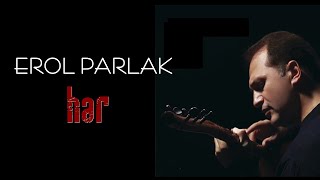 Erol Parlak  Bu Gün Ayın Işığı [upl. by Nemrak260]