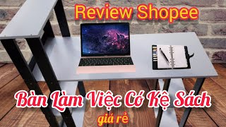 Review Bàn Làm Việc Kèm Kệ Sách Giá Rẻ Trên Shopee Cho Học Sinh Sinh Viên  HoàngLongVlog [upl. by Wilma907]