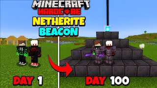 We Made a NETHERITE BEACON In 100 Days In Minecraft Hardcore  Duo 100 Days [upl. by Moorefield430]