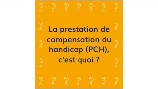 La Prestation de compensation du handicap PCH cest quoi [upl. by Ezekiel273]