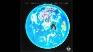 The Irresistible Force  Global Chillage Full Album [upl. by Levitt59]