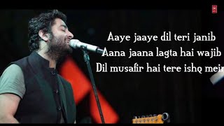 Aaye Jaye Dil Teri Janib  Lyrics   Arijit Singh amp Sunidhi Chauhan  Full lyrical Love song [upl. by Learsiy503]