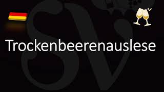 How to Pronounce Trockenbeerenauslese German Riesling Wine Pronunciation [upl. by Eat]