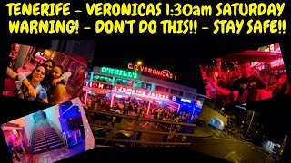 TENERIFE  VERONICAS  130am SATURDAY NIGHT WALK amp 1ST TIME I GET THROWN OUT  amp HOW TO STAY SAFE [upl. by Ymorej741]