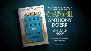 CLOUD CUCKOO LAND A New Novel From Pulitzer PrizeWinning Author Anthony Doerr [upl. by Barnabe707]