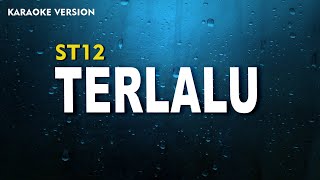 ST 12 – Terlalu Karaoke Version Lirik [upl. by Avilla]