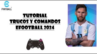 TUTORIAL TRUCOS Y COMANDOS EFOOTBALL 2024 PS5 PC Y XBOX 🎮😲 [upl. by Halima]