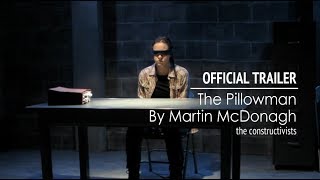 THE PILLOWMAN  Official Trailer  the constructivists [upl. by Eelime901]