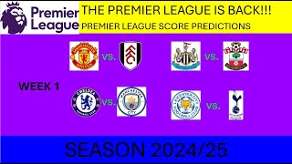 PREMIER LEAGUE WEEK 1 SCORE PREDICTIONS 202425 [upl. by Poppo]