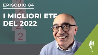 Podcast 84 I migliori ETF per investire nel 2022 [upl. by Cynthla584]