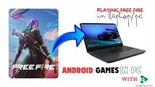 Playing Free Fire in PcLaptop With Google Play Games [upl. by Ihab34]