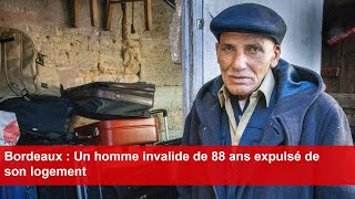 Bordeaux  Un homme invalide de 88 ans expulsé de son logement [upl. by Dollar246]