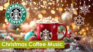 Starbucks Christmas Music 2025 🎄 Warm And Cozy with Starbucks Coffee Shop Music amp Christmas Jazz [upl. by Decamp]