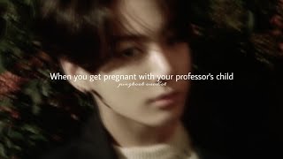 𝐉𝐉𝐊 𝐨𝐧𝐞𝐬𝐡𝐨𝐭  When you get pregnant with your professors child btsff [upl. by Nirual]