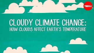 Cloudy climate change How clouds affect Earths temperature  Jasper Kirkby [upl. by Ettedualc]