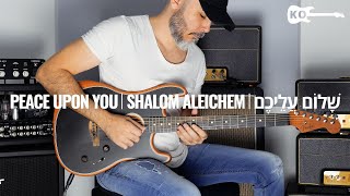 Shalom Aleichem  Peace Upon You  שָׁלוֹם עֲלֵיכֶם  Acoustic Guitar Cover by Kfir Ochaion [upl. by Herman]