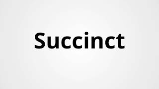 Succinct  Definition amp Pronunciation  Learn English Vocabulary [upl. by Thurnau622]