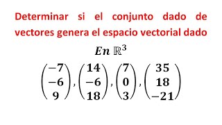 Determine si el conjunto dado de vectores genera el espacio vectorial dado [upl. by Nairot]