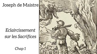 livre audio Joseph de Maistre  Eclaircissement sur les sacrifices Chap 1 [upl. by Fauman]