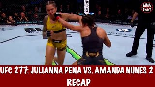 UFC 277 Julianna Pena vs Amanda Nunes 2 Recap [upl. by Oretos]