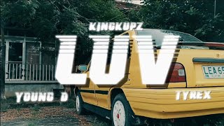 Kingkupz  LUV ft Young D amp TyreX OMV [upl. by Noirrad]