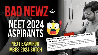 🚨 BAD NEWS For NEET 2024 Aspirants 😱  🔴 NEXT Exam For MBBS 2024 Batch 🔴 Dr Anand Mani [upl. by Silverts929]