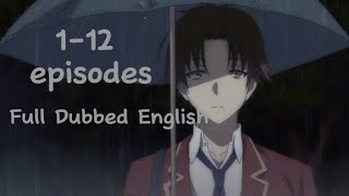 Classroom of the elite season 1 episode 112 dubbed English full [upl. by Cyndie915]