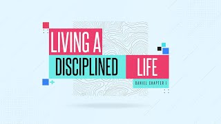 Living a Disciplined Life [upl. by Serafina]