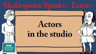 Actors in the studio Shakespeare Speaks Extras [upl. by Jeralee]