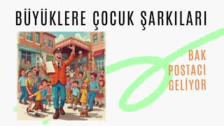 Bak postacı geliyor  BÜYÜKLERE ÇOCUK ŞARKILAR FARKLI FORMAT [upl. by Golda]