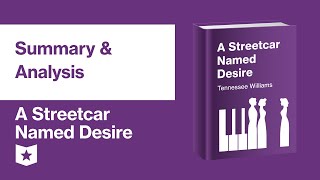 A Streetcar Named Desire by Tennessee Williams  Summary amp Analysis [upl. by Cirtemed]