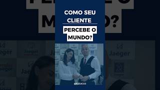 Você sabe como seu cliente percebe o mundo [upl. by Garges]