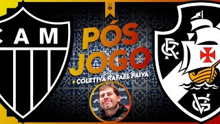 PÓSJOGO ATLÉTICOMG X VASCO SEMIFINAL COPA DO BRASIL [upl. by Yssep45]