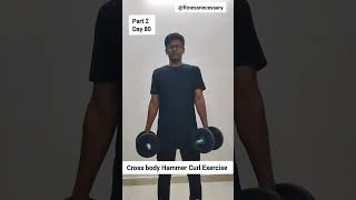 Cross body hammer curl exercise  part2 day80 fitness workout motivation [upl. by Zippel80]