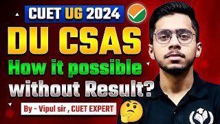 DU CSAS Possible Without CUET Result DU CSAS Registration Process Possible without Result [upl. by Cato777]