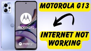 Motorola G13 Internet Not Working  WiFi Connection Problem Solved  Wifi not Connecting Problem Fix [upl. by Neelehtak]