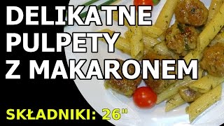 Delikatne pulpety z makaronem w jednym garnku [upl. by Remoh983]