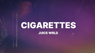 Juice WRLD  Cigarettes Lyrics [upl. by Birgit]