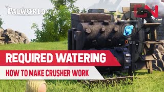 How to Make Crusher Work in Palworld  Required Watering Solved [upl. by Reywas]