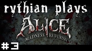 Rythian Plays Alice Madness Returns 3  Walking on Sunshine [upl. by Sherer417]