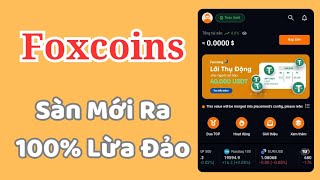 Foxcoins Lừa Đảo Sàn Crypto scam cẩn thận khi giao dịch  Cách Đầu Tư Crypto UY TÍN [upl. by Eladal464]