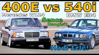 W124 MercedesBenz 400E VS E34 BMW 540i Sence Hangisi [upl. by Barthelemy937]