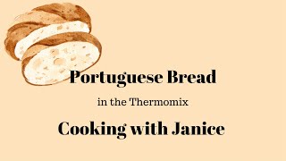 Portuguese Bread in the Thermomix  Cooking with Janice [upl. by Eilyac668]