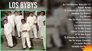 Los Bybys 2024 MIX Grandes Exitos  En Tus Manos Búscala Y Espérate Aquel Amor Te Extraño Te [upl. by Squires]