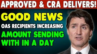 APPROVED amp CRA Delivers Good News for All OAS Recipients Increased Amounts Sending Canada Seniors [upl. by Spiegelman]