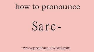 Sarc How to pronounce Sarc in english correct Start with S Learn from me [upl. by Roberson]