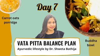 Vata Pitta Dual dosha Balancing recipes Day 7 Autumn  Carrot Oats porridge Buddha bowlVeg Khichdi [upl. by Kowtko]