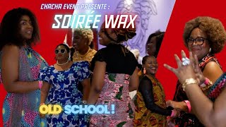 La soirée Wax Old School Par CHACHA EVENT [upl. by Dieter9]